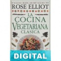 La cocina vegetariana clásica Rose Elliot
