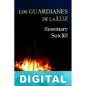 Los guardianes de la luz Rosemary Sutcliff