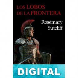 Los lobos de la frontera Rosemary Sutcliff