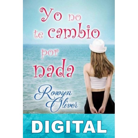 Yo no te cambio por nada Rowyn Oliver