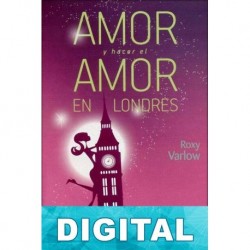 Amor y hacer el amor en Londres Roxy Varlow