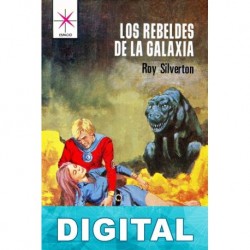 Los rebeldes de la galaxia Roy Silverton