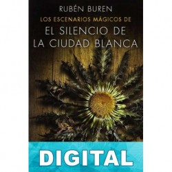 Los escenarios mágicos de «El silencio de la ciudad blanca» Rubén Buren