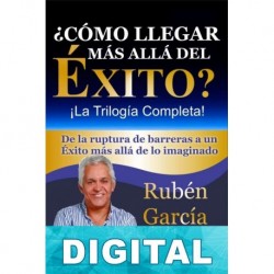 ¿Cómo llegar más allá del éxito? ¡La trilogía completa! Rubén García Palacios