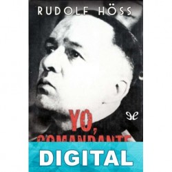 Yo, comandante de Auschwitz Rudolf Höss
