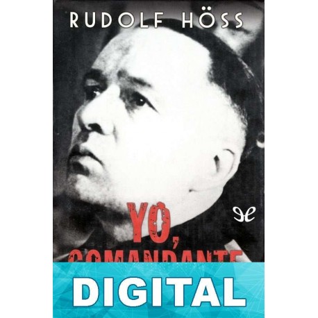 Yo, comandante de Auschwitz Rudolf Höss