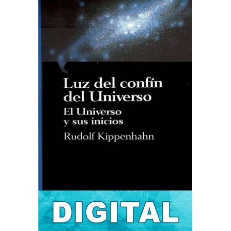 Luz del confín del universo Rudolf Kippenhahn