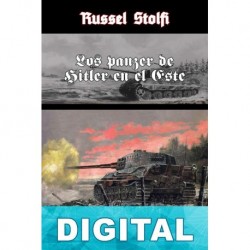 Los panzer de Hitler en el Este Russel Stolfi