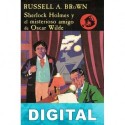 Sherlock Holmes y el misterioso amigo de Oscar Wilde Russell A. Brown