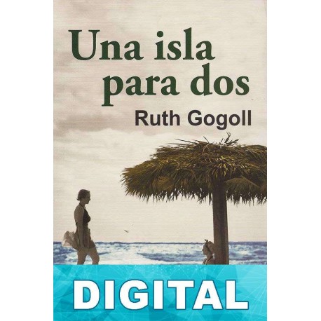 Una isla para dos Ruth Gogoll