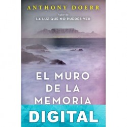 El muro de la memoria Anthony Doerr