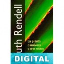 La planta carnívora y otros relatos Ruth Rendell