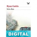 Seis días Ryan Gattis