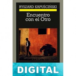 Encuentro con el Otro Ryszard Kapu?ci?ski