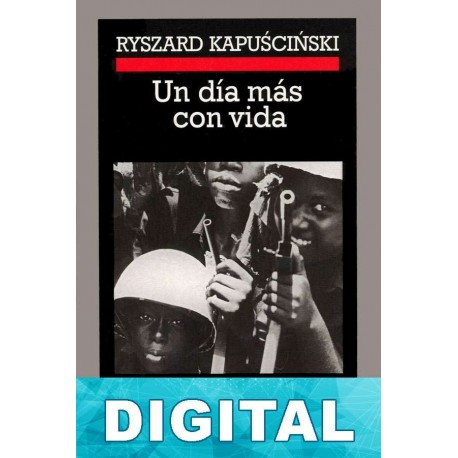 Un día más con vida Ryszard Kapu?ci?ski