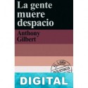 La gente muere despacio Anthony Gilbert
