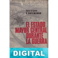 El Estado Mayor Central durante la guerra S. M. Shtemenko