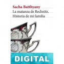La matanza de Rechnitz Sacha Batthyany