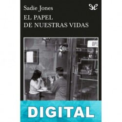 El papel de nuestras vidas Sadie Jones