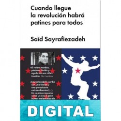 Cuando llegue la revolución habrá patines para todos Saïd Sayrafiezadeh