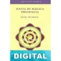Hacia mi mágica presencia Saint Germain