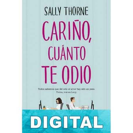 Cariño, cuánto te odio Sally Thorne