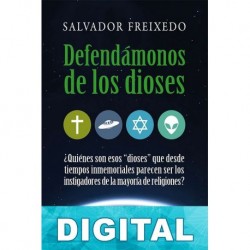 Defendámonos de los dioses Salvador Freixedo