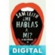 ¿Me hablas a mí? Sam Leith