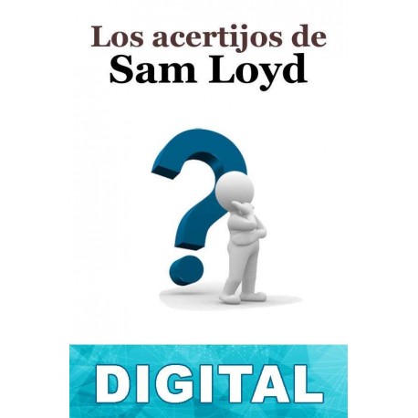 Los acertijos de Sam Loyd Sam Loyd