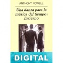 Una danza para la música del tiempo: Invierno Anthony Powell