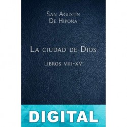 La ciudad de Dios Libros VIII-XV San Agustín De Hipona