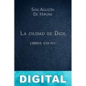 La ciudad de Dios Libros VIII-XV San Agustín De Hipona