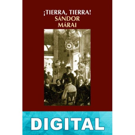 ¡Tierra, tierra! Sándor Márai