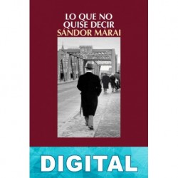 Lo que no quise decir Sándor Márai