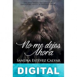 No me dejes ahora Sandra Estévez Calvar
