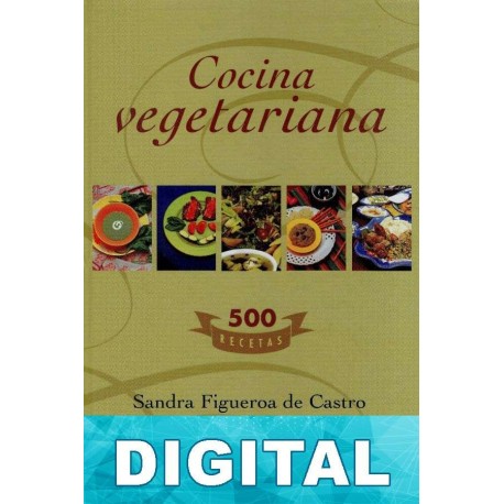 Cocina vegetariana Sandra Figueroa de Castro & Consuelo Bedoya de Acuña