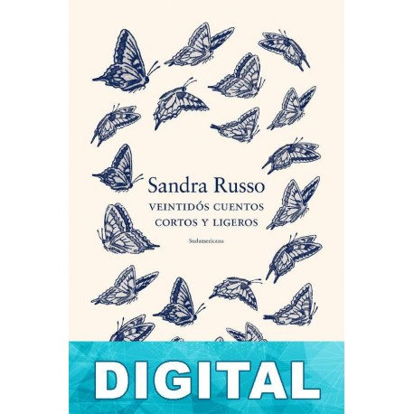 Veintidós cuentos cortos y ligeros Sandra Russo