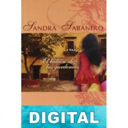 El balcón de las gardenias Sandra Sabanero