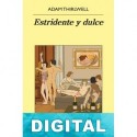Estridente y dulce Adam Thirlwell