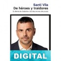 De héroes y traidores Santi Vila