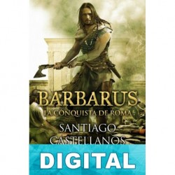 Barbarus. La conquista de Roma Santiago Castellanos