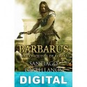 Barbarus. La conquista de Roma Santiago Castellanos