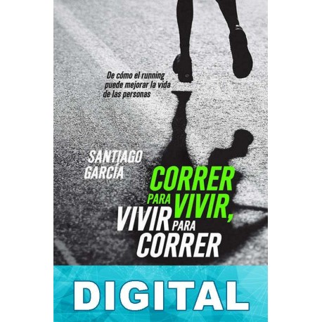 Correr para vivir, vivir para correr Santiago García