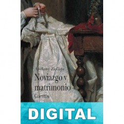Noviazgo y matrimonio Anthony Trollope