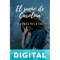 El sueño de Carolina y otros relatos Anthony Velarde