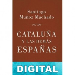 Cataluña y las demás Españas Santiago Muñoz Machado