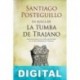 En busca de la tumba de Trajano Santiago Posteguillo