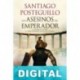 Los asesinos del emperador (Secuencia historica) Santiago Posteguillo