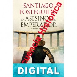 Los asesinos del emperador (Secuencia historica) Santiago Posteguillo