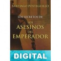 Los secretos de Los asesinos del emperador Santiago Posteguillo